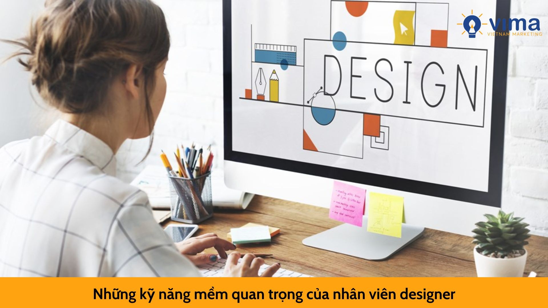 Những kỹ năng mềm quan trọng của nhân viên designer